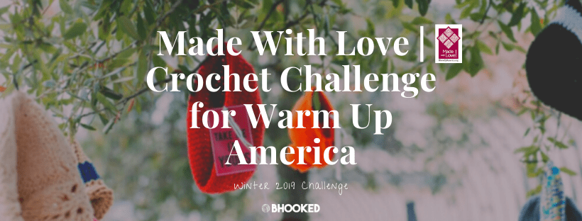 Made With Love | Crochet Challenge for Warm Up America